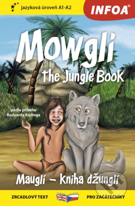 Kniha: Mowgli - The Junge Book / Mauglí - Kniha džunglí (INFOA). INFOA, 2018 Kniha: Mowgli - The Junge Book / Mauglí - Kniha džunglí (INFOA). INFOA, 2018
