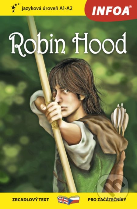 Kniha: Robin Hood (INFOA). INFOA, 2018 Kniha: Robin Hood (INFOA). INFOA, 2018