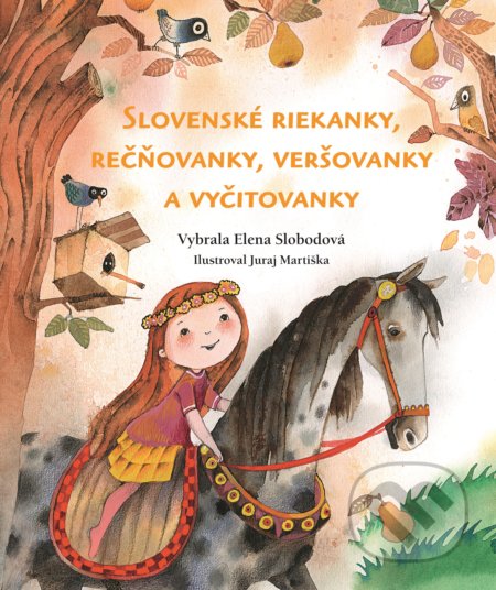 Kniha: Slovenské riekanky, rečňovanky, veršovanky a vyčitovanky (Elena Slobodová). Fortuna Libri, 2018 Kniha: Slovenské riekanky, rečňovanky, veršovanky a vyčitovanky (Elena Slobodová). Fortuna Libri, 2018