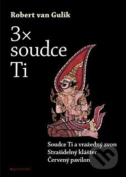 Kniha: 3 x soudce Ti (Robert van Gulik). Garamond, 2018 Kniha: 3 x soudce Ti (Robert van Gulik). Garamond, 2018