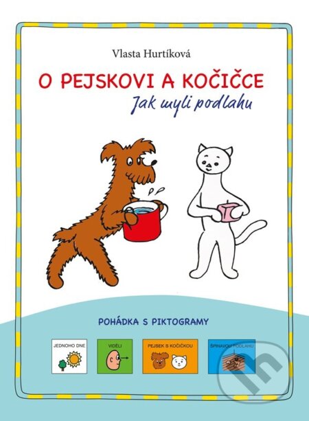 Kniha: O pejskovi a kočičce – pohádka s piktogramy (Vlasta Hurtíková). Edika, 2019 Kniha: O pejskovi a kočičce – pohádka s piktogramy (Vlasta Hurtíková). Edika, 2019