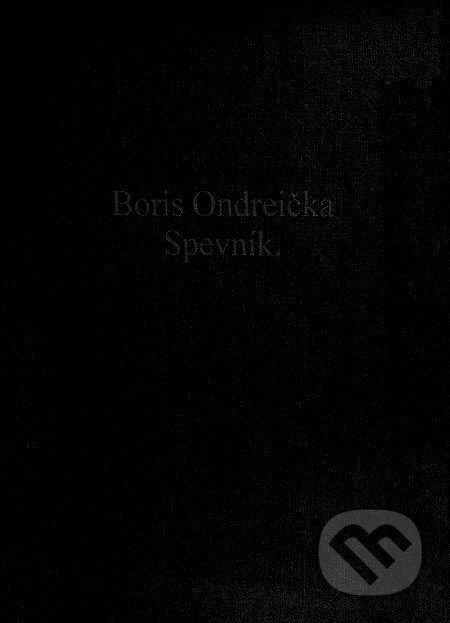 Kniha: Spevník (Boris Ondreička). BRAK, 2018 Kniha: Spevník (Boris Ondreička). BRAK, 2018