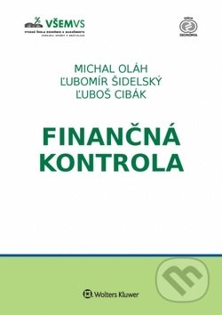 Kniha: Finančná kontrola (Ľubomír Šidelský, Ľuboš Cibák a Michal Oláh). Wolters Kluwer, 2018 Kniha: Finančná kontrola (Ľubomír Šidelský, Ľuboš Cibák a Michal Oláh). Wolters Kluwer, 2018