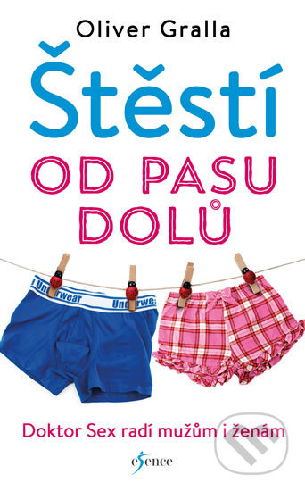 Kniha: Štěstí od pasu dolů (Oliver Gralla). Esence, 2018 Kniha: Štěstí od pasu dolů (Oliver Gralla). Esence, 2018