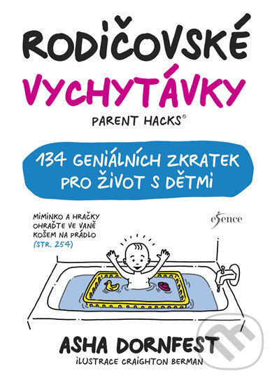 Kniha: Rodičovské vychytávky (Asha Dornfest). Esence, 2018 Kniha: Rodičovské vychytávky (Asha Dornfest). Esence, 2018
