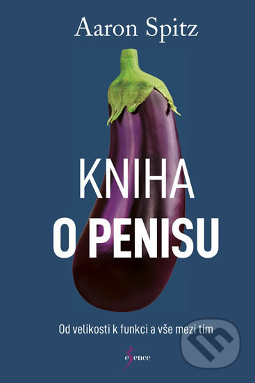 Kniha: Kniha o penisu (Aaron Spitz). Esence, 2018 Kniha: Kniha o penisu (Aaron Spitz). Esence, 2018