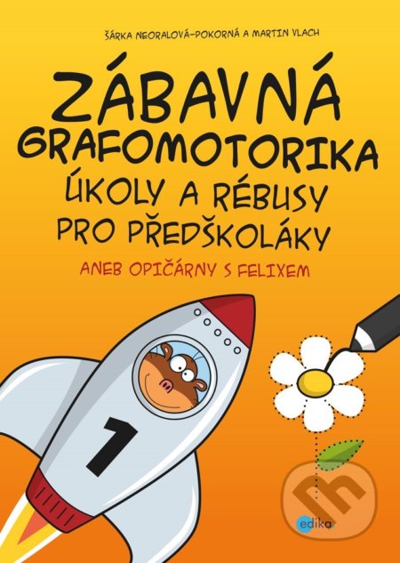 Kniha: Zábavná grafomotorika, úkoly a rébusy pro předškoláky (Martin Vlach a Šárka Neoralová-Pokorná). Edika, 2019 Kniha: Zábavná grafomotorika, úkoly a rébusy pro předškoláky (Martin Vlach a Šárka Neoralová-Pokorná). Edika, 2019
