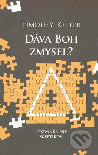 Kniha: Dáva Boh zmysel? (Timothy Keller). Slovenské evanjelizačné stredisko (EVS), 2018 Kniha: Dáva Boh zmysel? (Timothy Keller). Slovenské evanjelizačné stredisko (EVS), 2018