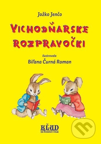 Kniha: Vichodňarske rozpravočki (Jozef Jenčo). KĽUD na divadlo i film, 2018 Kniha: Vichodňarske rozpravočki (Jozef Jenčo). KĽUD na divadlo i film, 2018