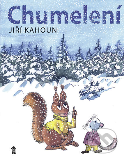 Chumelení - Jiří Kahoun, Jiří Kahoun (ilustrátor), Pikola, 2018