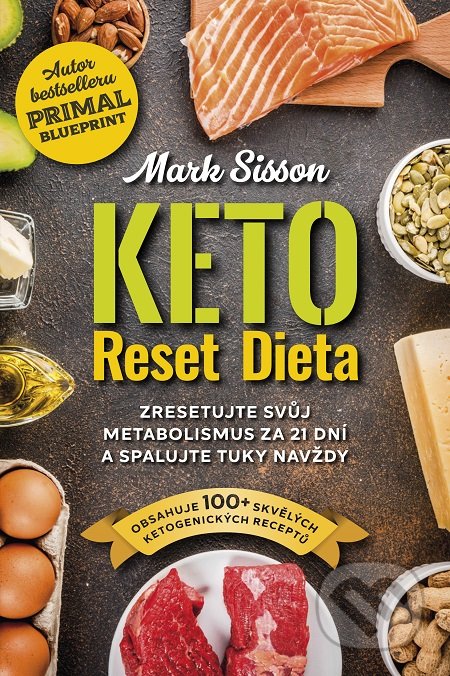 Kniha: Keto Reset Dieta (Brad Kearns a Mark Sisson). Blue Vision, 2018 Kniha: Keto Reset Dieta (Brad Kearns a Mark Sisson). Blue Vision, 2018