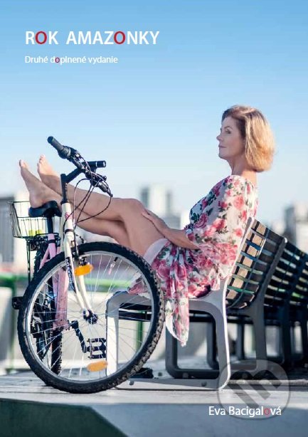 Kniha: Rok Amazonky (Eva Bacigalová). OZ Amazonky, 2018 Kniha: Rok Amazonky (Eva Bacigalová). OZ Amazonky, 2018