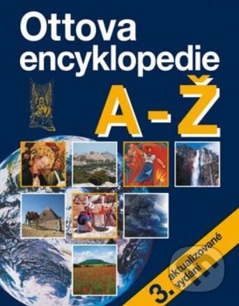 Kniha: Ottova encyklopedie A-Ž (Ottovo nakladatelství). Ottovo nakladatelství, 2018 Kniha: Ottova encyklopedie A-Ž (Ottovo nakladatelství). Ottovo nakladatelství, 2018