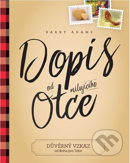 Kniha: Dopisy od milujícího Otce (Barry Adams). Christian Project Support, 2018 Kniha: Dopisy od milujícího Otce (Barry Adams). Christian Project Support, 2018