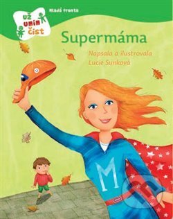Kniha: Supermáma (Lucie Sunková). Mladá fronta, 2014 Kniha: Supermáma (Lucie Sunková). Mladá fronta, 2014
