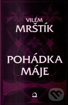 Kniha: Pohádka Máje (Vilém Mrštík). Edice knihy Omega, 2014 Kniha: Pohádka Máje (Vilém Mrštík). Edice knihy Omega, 2014
