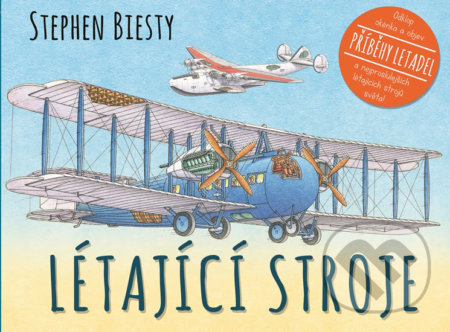 Kniha: Létající stroje (Stephen Biesty). Svojtka&Co., 2018 Kniha: Létající stroje (Stephen Biesty). Svojtka&Co., 2018