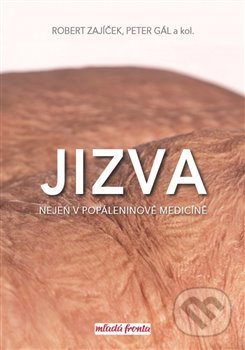 Kniha: Jizva nejen v popáleninové medicíně (Peter Gál). Mladá fronta, 2018 Kniha: Jizva nejen v popáleninové medicíně (Peter Gál). Mladá fronta, 2018