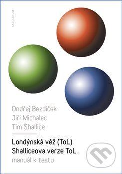 Kniha: Londýnská věž (ToL). Schalliceova verze ToL, manuál k administraci (Ondrěj Bezdíček). Karolinum, 2018 Kniha: Londýnská věž (ToL). Schalliceova verze ToL, manuál k administraci (Ondrěj Bezdíček). Karolinum, 2018