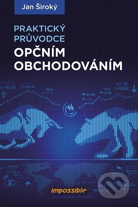 Kniha: Praktický průvodce opčním obchodováním (Jan Široký). Impossible, 2018 Kniha: Praktický průvodce opčním obchodováním (Jan Široký). Impossible, 2018