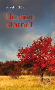 Kniha: Umenie starnúť (Anselm Grün). Lúč, 2018 Kniha: Umenie starnúť (Anselm Grün). Lúč, 2018