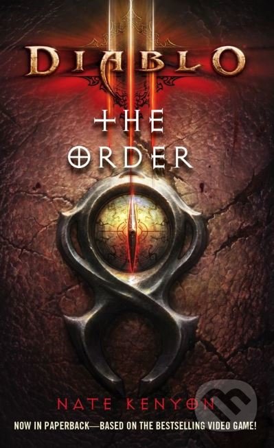 Kniha: Diablo III.: The Order (Nate Kenyon). Pocket Books, 2013 Kniha: Diablo III.: The Order (Nate Kenyon). Pocket Books, 2013