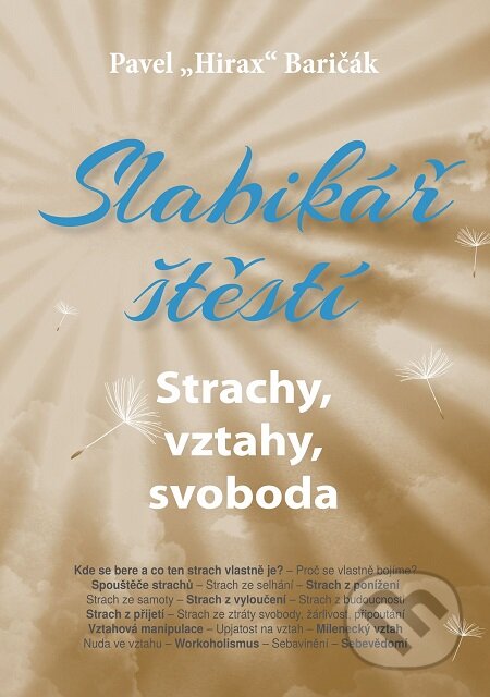 E-kniha: Slabikář štěstí 4 (Pavel Hirax Baričák). HladoHlas, 2018 E-kniha: Slabikář štěstí 4 (Pavel Hirax Baričák). HladoHlas, 2018