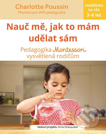 Kniha: Nauč mě, jak to mám udělat sám (Charlotte Poussin). Svojtka&Co., 2018 Kniha: Nauč mě, jak to mám udělat sám (Charlotte Poussin). Svojtka&Co., 2018