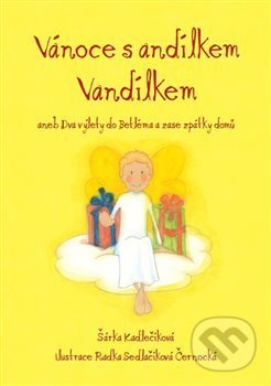 Kniha: Vánoce s andílkem Vandílkem (Šárka Kadlečíková). Metoda, 2014 Kniha: Vánoce s andílkem Vandílkem (Šárka Kadlečíková). Metoda, 2014