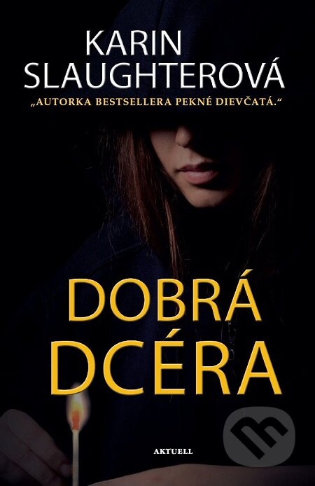 E-kniha: Dobrá dcéra (Karin Slaughter). Aktuell, 2018 E-kniha: Dobrá dcéra (Karin Slaughter). Aktuell, 2018
