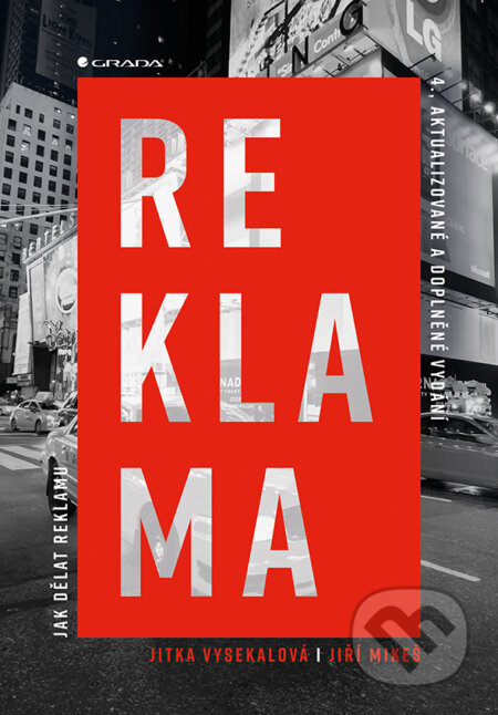 E-kniha: Reklama (Jiří Mikeš a Vysekalová Jitka). Grada, 2018 E-kniha: Reklama (Jiří Mikeš a Vysekalová Jitka). Grada, 2018