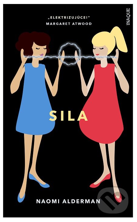 E-kniha: Sila (Naomi Alderman). Inaque, 2018 E-kniha: Sila (Naomi Alderman). Inaque, 2018