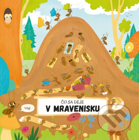 Kniha: Čo sa deje v mravenisku (Petra Bartíková). Albatros SK, 2019 Kniha: Čo sa deje v mravenisku (Petra Bartíková). Albatros SK, 2019