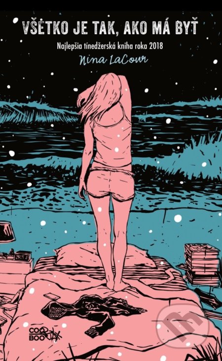 Kniha: Všetko je tak, ako má byť (Nina LaCour), 2019 Kniha: Všetko je tak, ako má byť (Nina LaCour), 2019