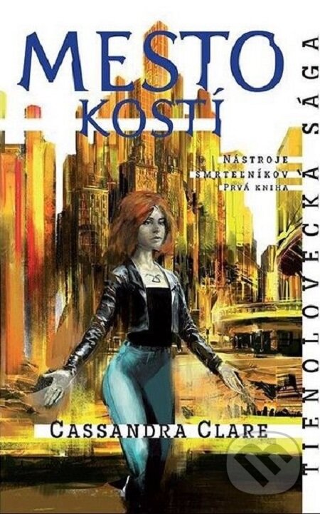 E-kniha: Mesto kostí - Nástroje smrteľníkov (1. kniha) (Cassandra Clare). Slovart, 2016 E-kniha: Mesto kostí - Nástroje smrteľníkov (1. kniha) (Cassandra Clare). Slovart, 2016