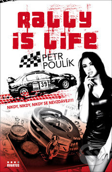 Kniha: Rally is life (Petr Poulík). Kvartus, 2018 Kniha: Rally is life (Petr Poulík). Kvartus, 2018