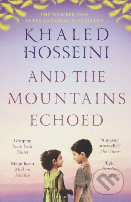 Kniha: And the Mountains Echoed (Khaled Hosseini). Bloomsbury, 2018 Kniha: And the Mountains Echoed (Khaled Hosseini). Bloomsbury, 2018