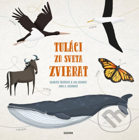 Kniha: Tuláci zo sveta zvierat (Eva Bártová a Markéta Nováková). Albatros SK, 2019 Kniha: Tuláci zo sveta zvierat (Eva Bártová a Markéta Nováková). Albatros SK, 2019