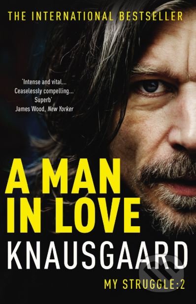 Kniha: A Man in Love (Karl Ove Knausgard). Vintage, 2013 Kniha: A Man in Love (Karl Ove Knausgard). Vintage, 2013