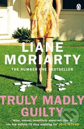 Kniha: Truly Madly Guilty (Liane Moriarty). Penguin Books, 2017 Kniha: Truly Madly Guilty (Liane Moriarty). Penguin Books, 2017