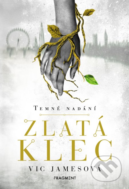 Kniha: Temné nadání: Zlatá klec (Vic James). Nakladatelství Fragment, 2019 Kniha: Temné nadání: Zlatá klec (Vic James). Nakladatelství Fragment, 2019