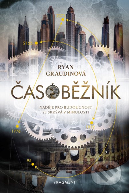 Kniha: Časoběžník (Ryan Graudin). Nakladatelství Fragment, 2019 Kniha: Časoběžník (Ryan Graudin). Nakladatelství Fragment, 2019