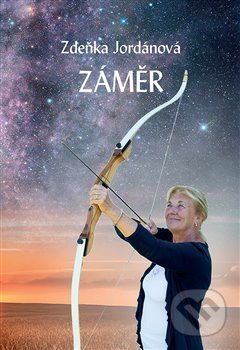 Kniha: Záměr (Zdeňka Jordánová). Vodnář, 2018 Kniha: Záměr (Zdeňka Jordánová). Vodnář, 2018