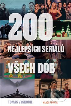 Kniha: 200 nejlepších seriálů všech dob (Tomáš Vyskočil). Mladá fronta, 2018 Kniha: 200 nejlepších seriálů všech dob (Tomáš Vyskočil). Mladá fronta, 2018