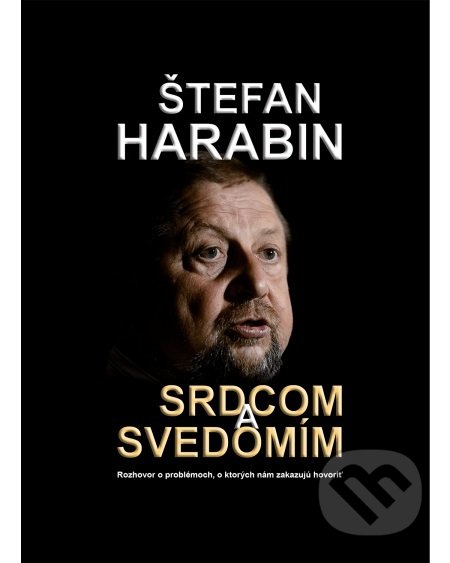 Kniha: Srdcom a svedomím (Štefan Harabin). izkona, 2018 Kniha: Srdcom a svedomím (Štefan Harabin). izkona, 2018
