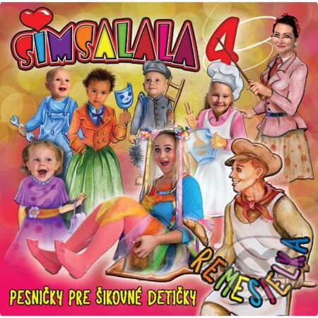 Hudobné CD: Simsalala: Pesničky pre šikovné detičky - Remesielka 4 (Hudobné albumy). Hudobné albumy, 2018 Hudobné CD: Simsalala: Pesničky pre šikovné detičky - Remesielka 4 (Hudobné albumy). Hudobné albumy, 2018
