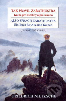 Kniha: Tak pravil Zarathustra Also sprach Zarathustra (Friedrich Nietzsche). Rybka Publishers, 2018 Kniha: Tak pravil Zarathustra Also sprach Zarathustra (Friedrich Nietzsche). Rybka Publishers, 2018