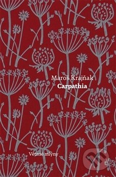 Kniha: Carpathia (Maroš Krajňak). Větrné mlýny, 2015 Kniha: Carpathia (Maroš Krajňak). Větrné mlýny, 2015