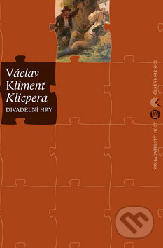 Kniha: Divadelní hry (Václav Kliment Klicpera). Host, 2018 Kniha: Divadelní hry (Václav Kliment Klicpera). Host, 2018