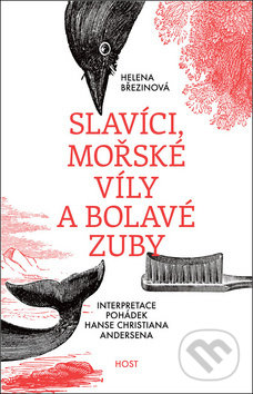 Kniha: Slavíci, mořské víly a bolavé zuby (Helena Březinová). Host, 2018 Kniha: Slavíci, mořské víly a bolavé zuby (Helena Březinová). Host, 2018